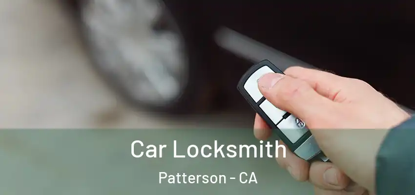  Car Locksmith Patterson - CA
