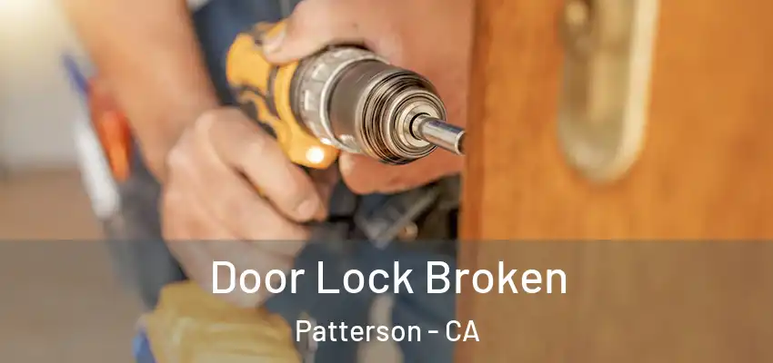  Door Lock Broken Patterson - CA