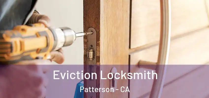  Eviction Locksmith Patterson - CA