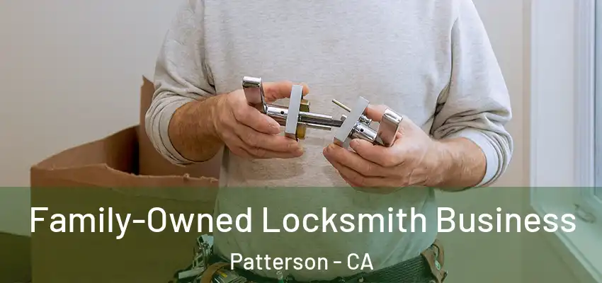  Family-Owned Locksmith Business Patterson - CA