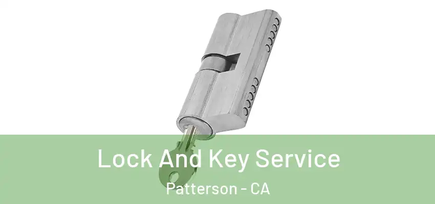  Lock And Key Service Patterson - CA