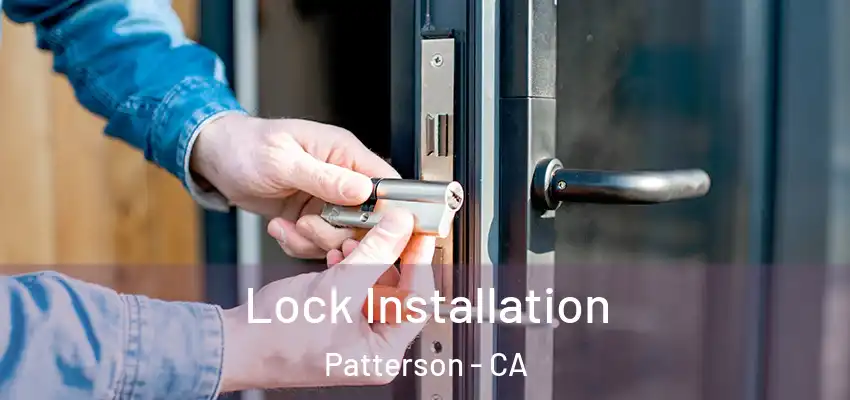  Lock Installation Patterson - CA