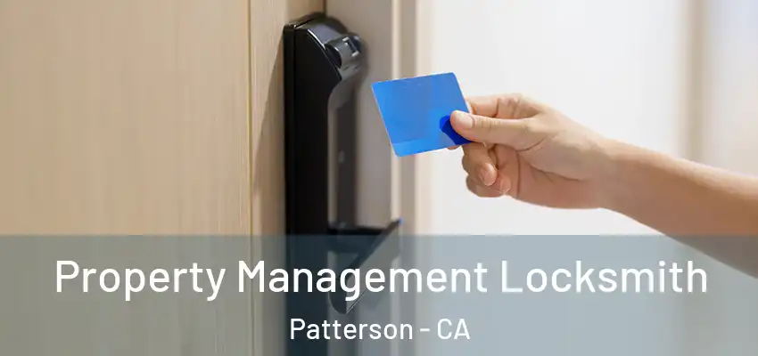 Property Management Locksmith Patterson - CA