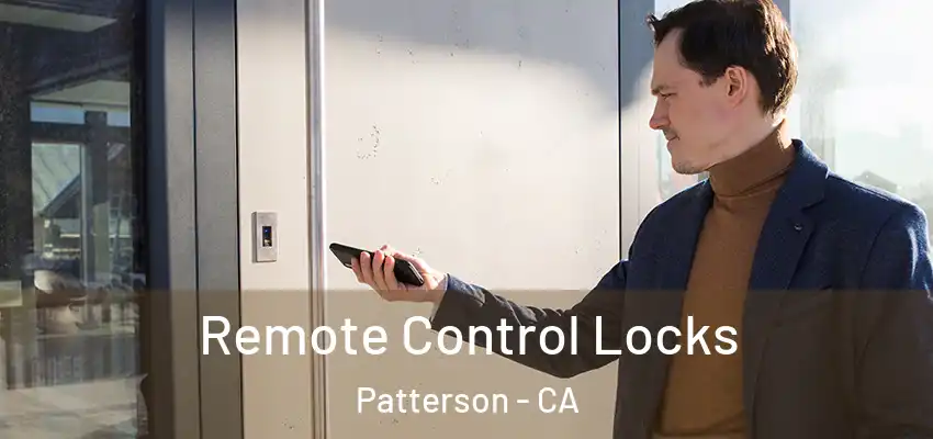 Remote Control Locks Patterson - CA